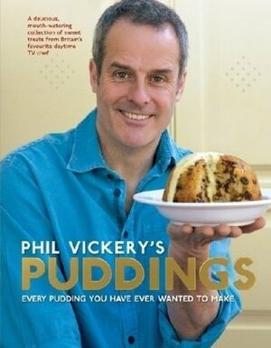 Phil Vickery's Puddings by Phil Vickery