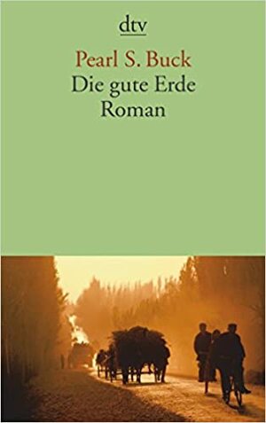 Die gute Erde by Pearl S. Buck