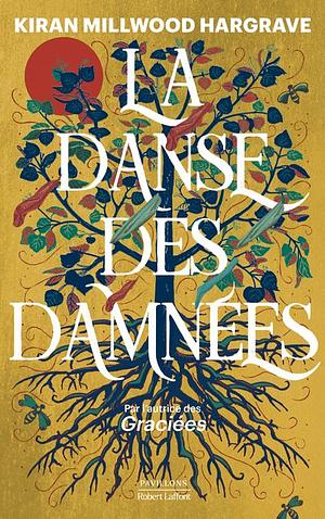 La Danse des damnées by Kiran Millwood Hargrave