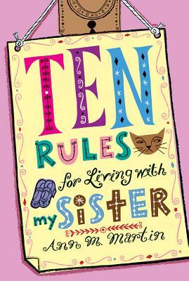 Ten Rules for Living with My Sister by Ann M. Martin