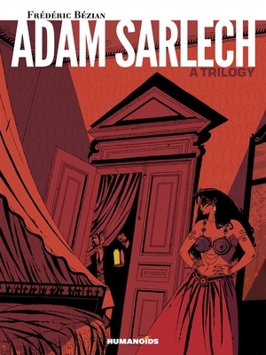 Adam Sarlech: A Trilogy: Oversized Deluxe by Frederic Bezian