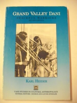 Grand Valley Dani, Peaceful Warriors by Karl G. Heider