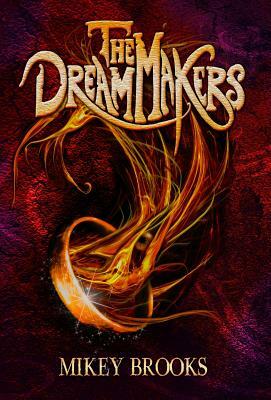 The Dream Makers by Mikey Brooks