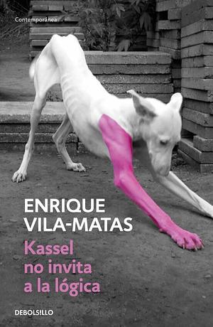 Kassel no invita a la lógica by Enrique Vila-Matas