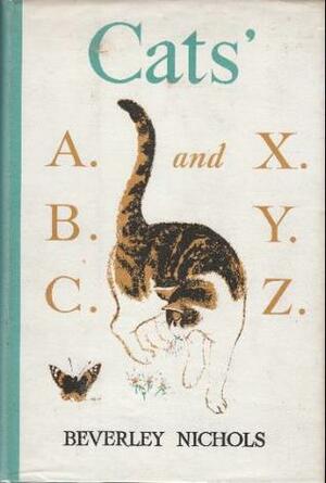 Cats' A. B. C. and X. Y. Z. (Beverley Nichols' Cats' X. Y. Z.) by Beverley Nichols