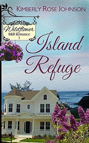 Island Refuge by Kimberly Rose Johnson