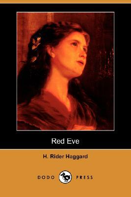 Red Eve (Dodo Press) by H. Rider Haggard