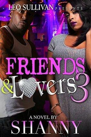 Friends & Lovers 3 by Shanny, Shanny