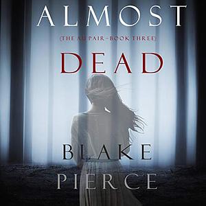 Almost Dead by Blake Pierce
