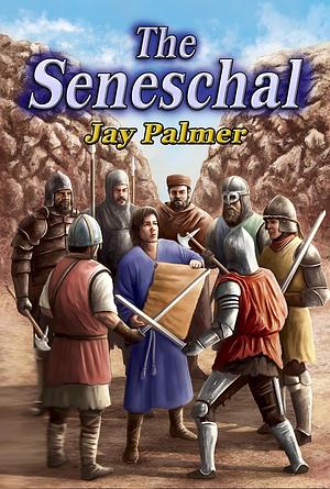 The Seneschal by Jay Palmer
