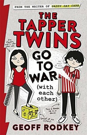 The Tapper Twins Go to War (With Each Other): Book 1 by Geoff Rodkey