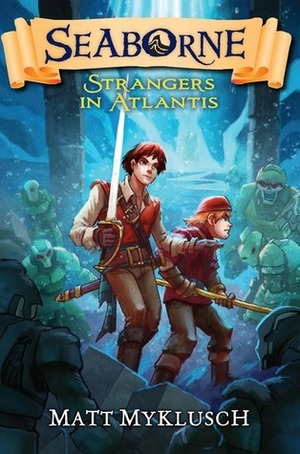 Strangers in Atlantis by Matt Myklusch