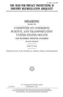 The need for privacy protections: is industry self-regulation adequate? by United States Congress, United States Senate, Committee On Commerce