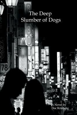 The Deep Slumber of Dogs by Doc Krinberg