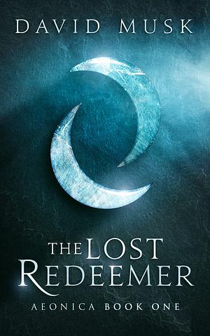 The Lost Redeemer by David Musk