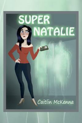 Super Natalie by Caitlin McKenna