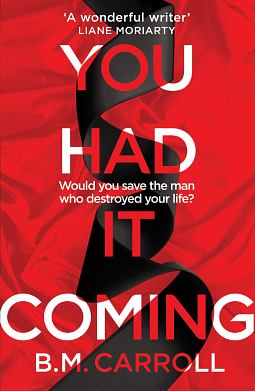 You Had it Coming by B.M. Carroll, B.M. Carroll