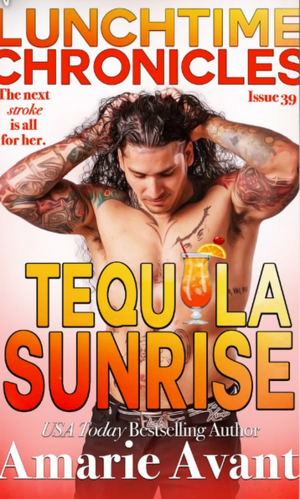 Lunchtime Chronicles: Tequila Sunrise by Amarie Avant