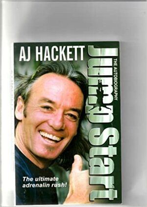 Jump Start by A.J. Hackett, Winston Aldworth