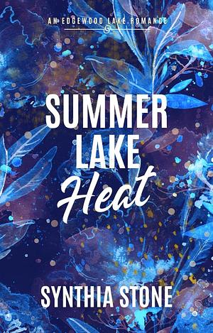 Summer Lake Heat by Synthia Stone