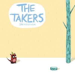The Takers by Dan Widdowson