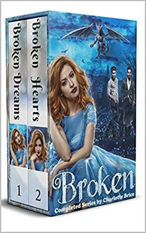Broken: The Complete Series by Charlotte Brice