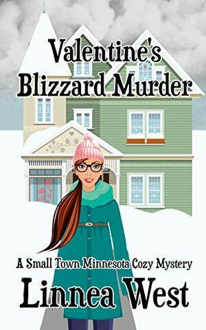 Valentine's Blizzard Murder by Linnea West