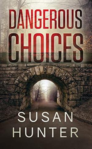 Dangerous Choices by Susan Hunter