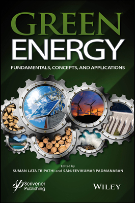 Green Energy: Fundamentals, Concepts, and Applications by Sanjeevkumar Padmanaban, Suman Lata Tripathi