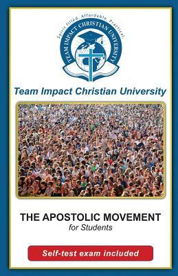 The Apostolic Movement for students by Team Impact Christian University