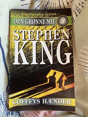 Den grønne mil, Part 3: Coffeys hænder by Stephen King