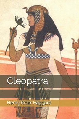 Cleopatra by H. Rider Haggard