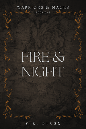 Fire & Night: Serial Edit by V.K. Dixon, V.K. Dixon