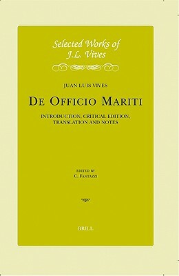 J.L. Vives: de Officio Mariti: Introduction, Critical Edition, Translation and Notes by Juan Luis Vives