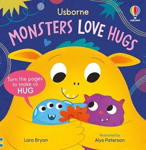 Monsters Love Hugs: Usborne Huggy Books by Lara Bryan