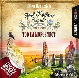 Tee? Kaffee? Mord! Tod im Morgenrot by Ellen Barksdale