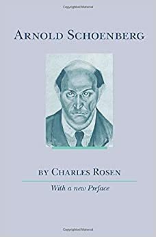 Arnold Schoenberg by Charles Rosen