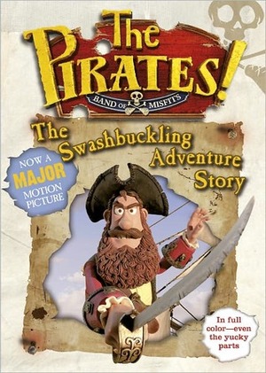 The Pirates! The Swashbuckling Adventure Story by Gideon Defoe