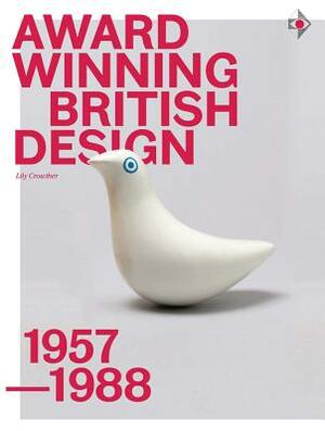 Award-Winning British Design 1957-1988 by Lily Crowther