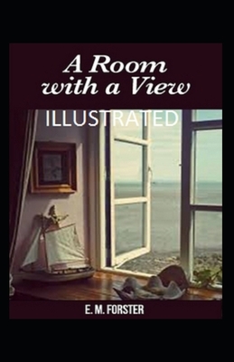 A Room with a View Illustrated by E.M. Forster