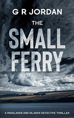 The Small Ferry by G.R. Jordan