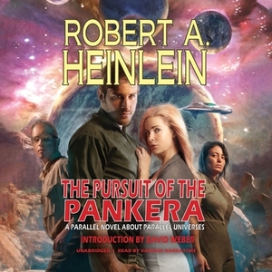 The Pursuit of the Pankera: A Parallel Novel about Parallel Universes by Robert A. Heinlein