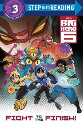 Big Hero 6: Fight to the Finish! by Bill Scollon