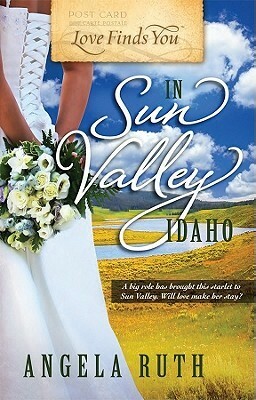 Love Finds You in Sun Valley, Idaho by Angela Ruth Strong