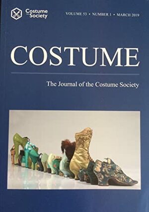 Costume: The Journal of the Costume Society (Volume 53, Number 1) by Christine Stevens, Alexandra Kim, Valerie Cumming
