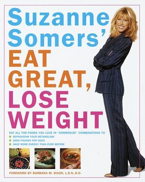 Suzanne Somers' Eat Great, Lose Weight by Suzanne Somers