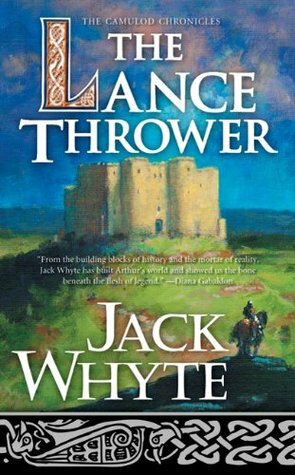 The Lance Thrower by Jack Whyte