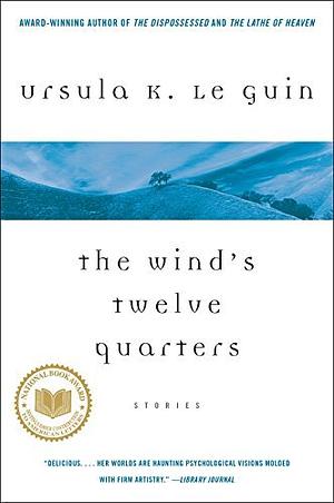 The Wind's Twelve Quarters by Ursula K. Le Guin