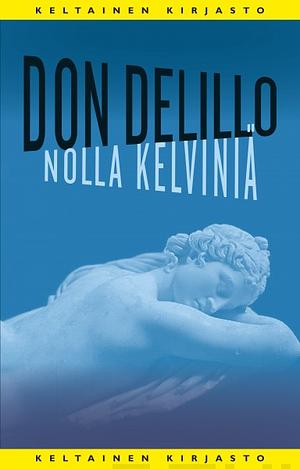 Nolla kelviniä by Don DeLillo