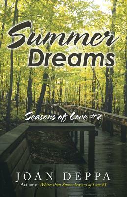 Summer Dreams: Seasons of Love #2 by Joan Deppa